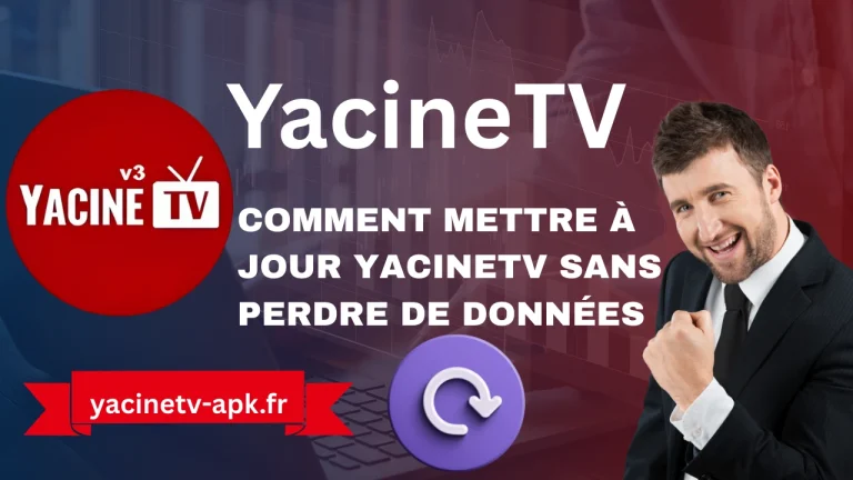Comment mettre à jour YacineTV sans perdre de données