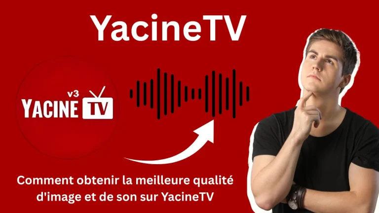 Cómo obtener la mejor calidad de imagen y sonido en YacineTV