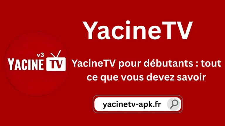 YacineTV for Beginners: Everything You Need to Know